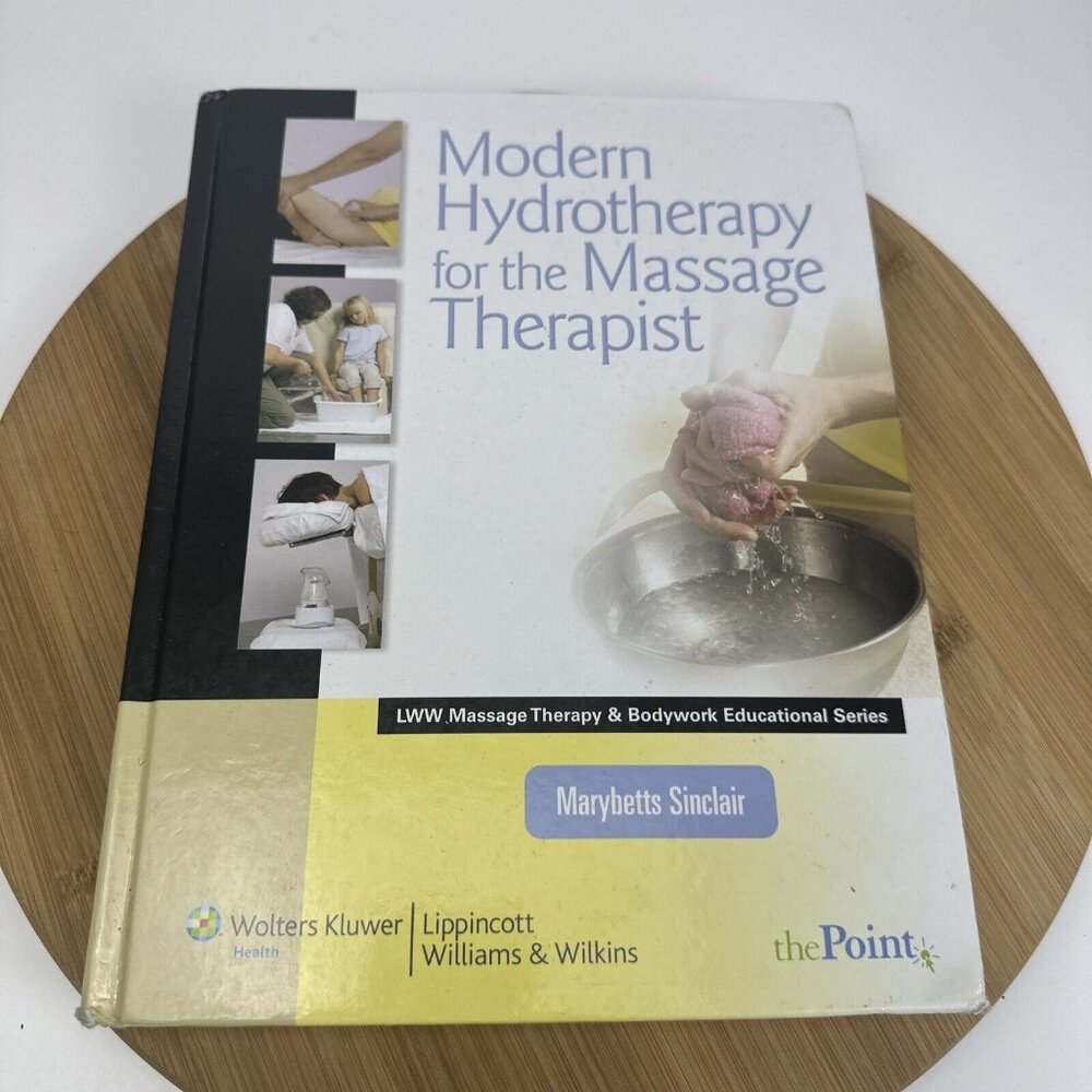 Modern Hydrotherapy for the Massage Therapist (Lww Massage Therapy &‎ Body